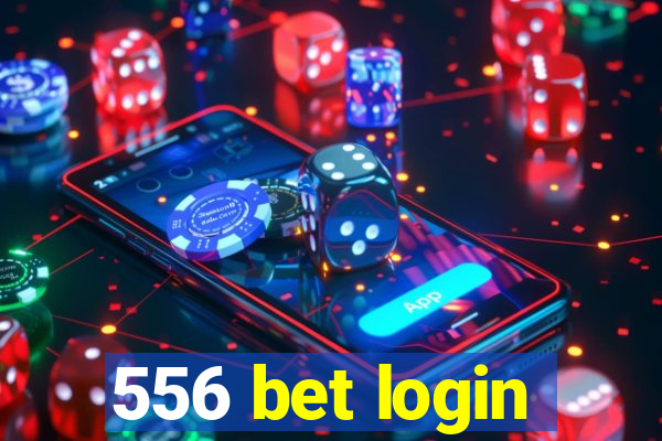 556 bet login